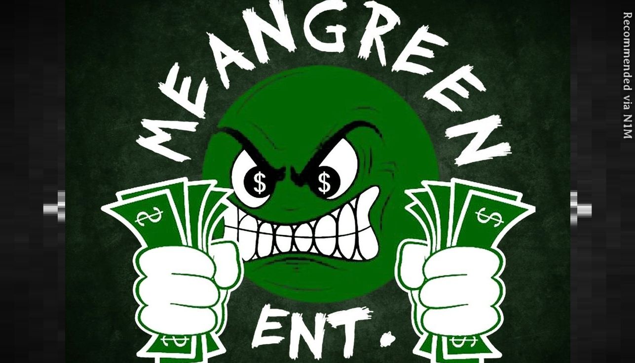 Mean green. Aways зеленые. Греен. Grin meaning.